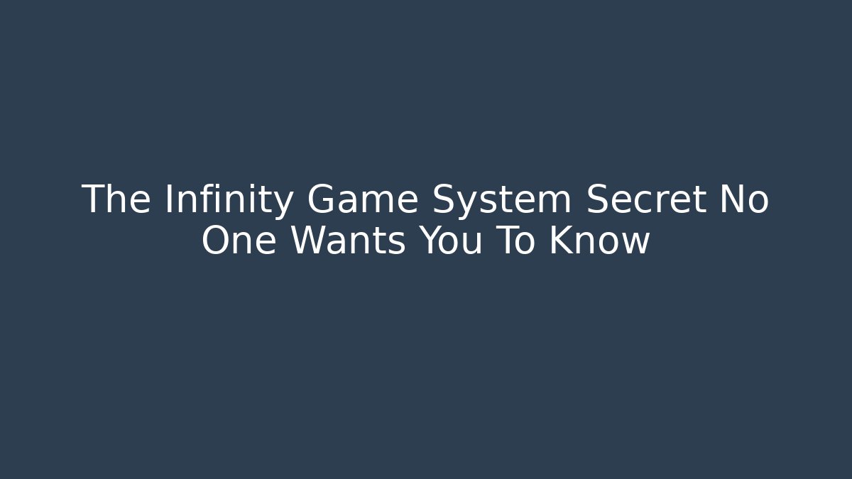 The Infinity Game System Secret No One Wants You To Know - Buddy Program