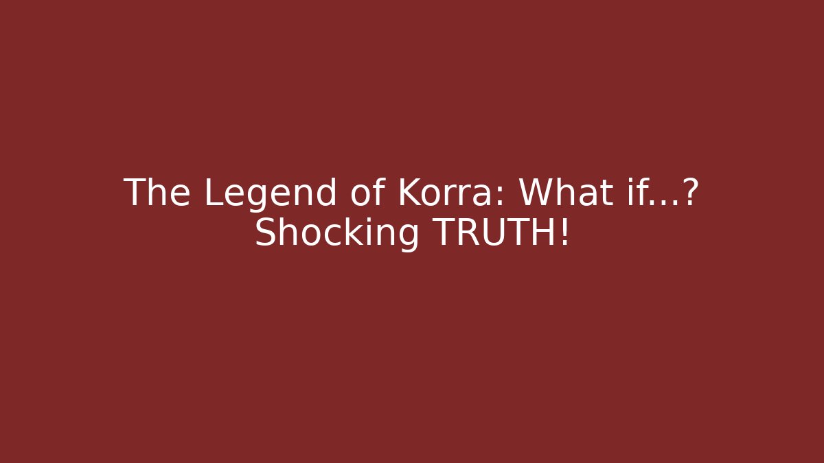 The Legend of Korra: What if...? Shocking TRUTH! - Buddy Program