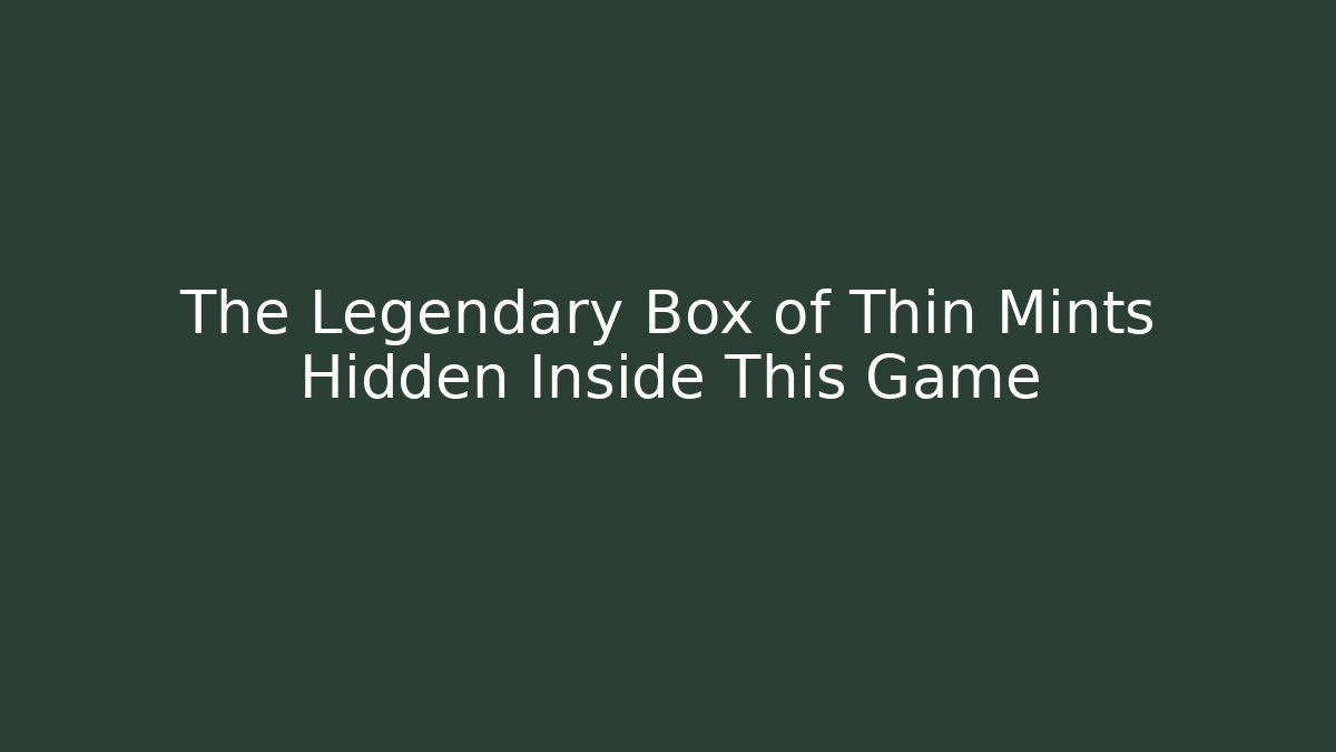 The Legendary Box of Thin Mints Hidden Inside This Game