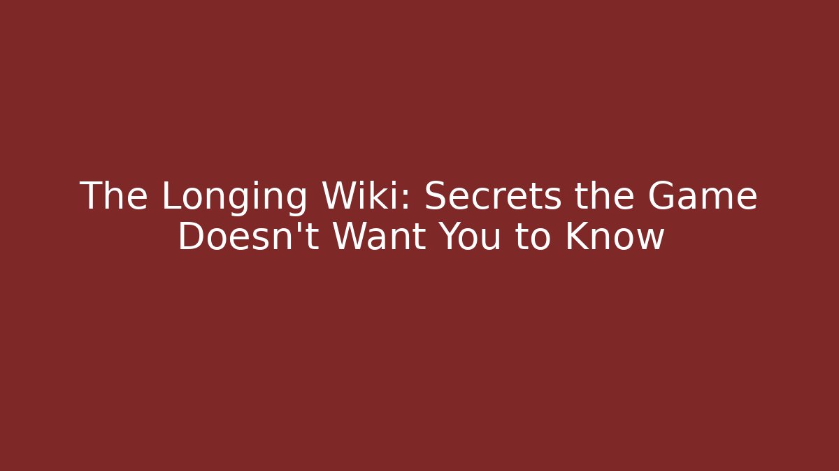 The Longing Wiki: Secrets the Game Doesn't Want You to Know