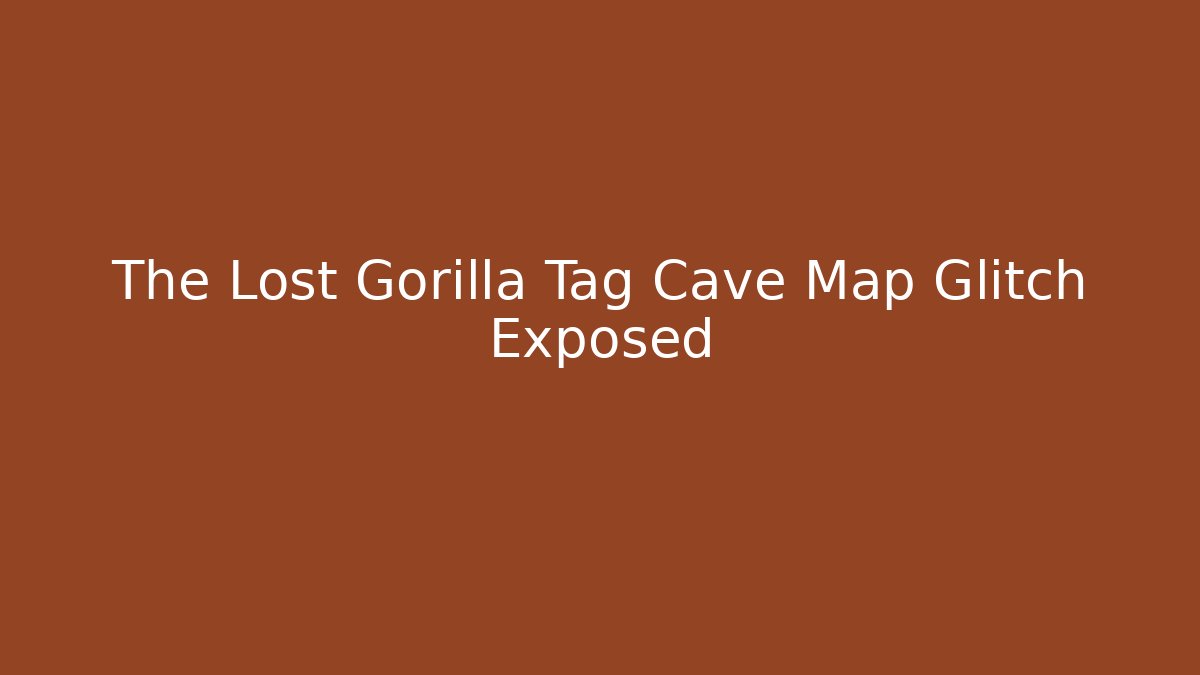 The Lost Gorilla Tag Cave Map Glitch Exposed