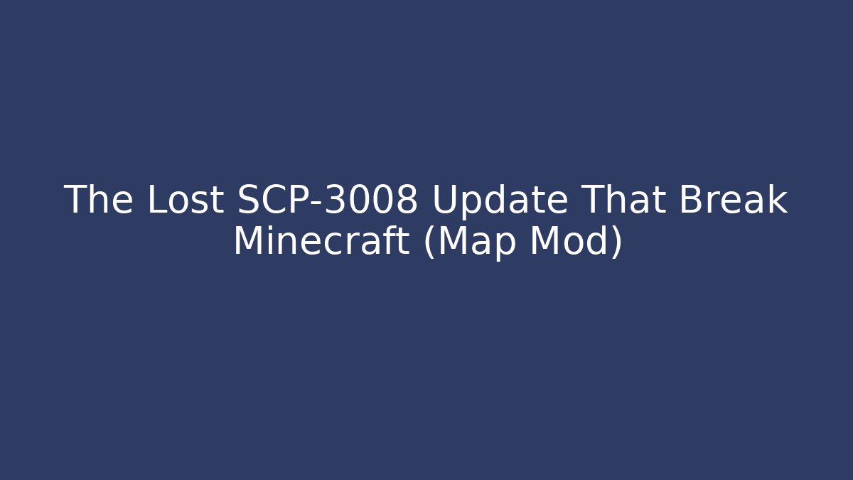 The Lost SCP-3008 Update That Break Minecraft (Map Mod) - Buddy Program