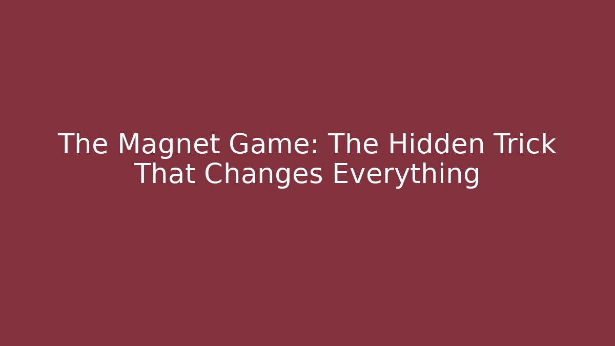 The Magnet Game: The Hidden Trick That Changes Everything - Buddy Program