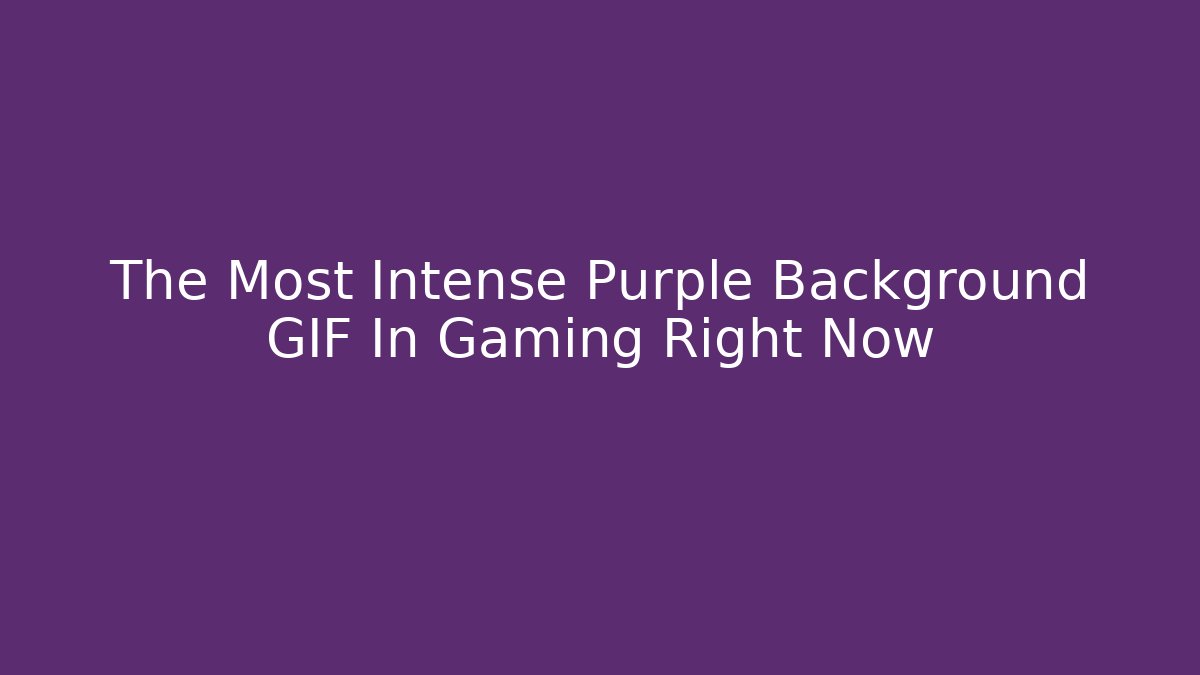 The Most Intense Purple Background GIF In Gaming Right Now