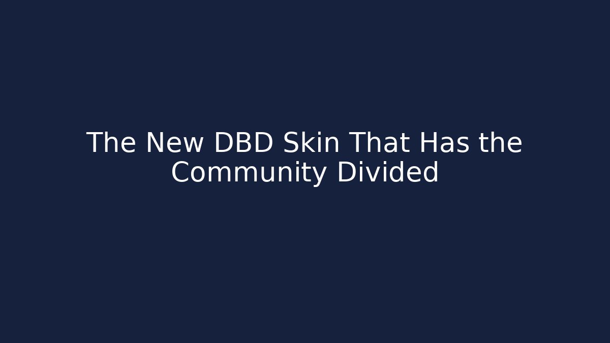 The New DBD Skin That Has the Community Divided