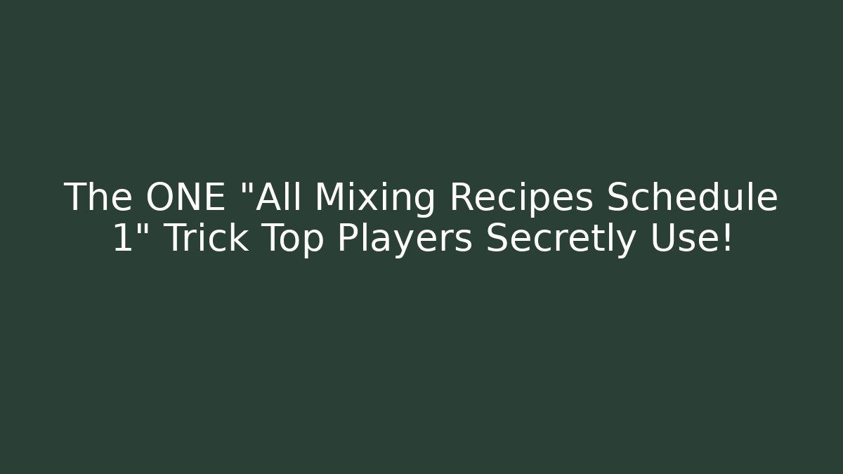 The ONE "All Mixing Recipes Schedule 1" Trick Top Players Secretly Use!