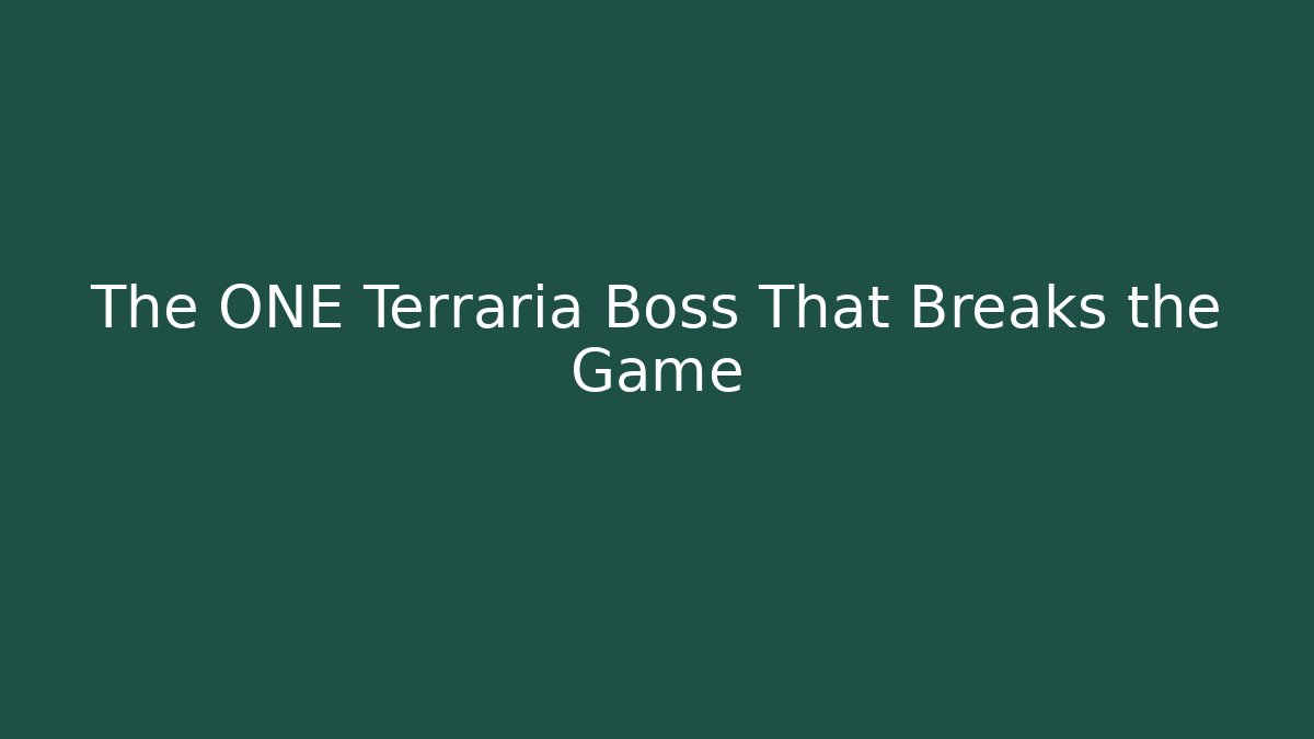 The ONE Terraria Boss That Breaks the Game - Buddy Program