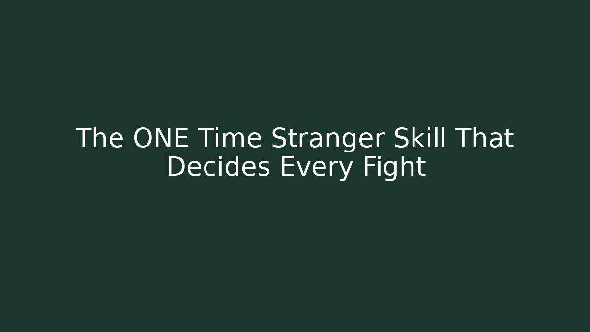 The ONE Time Stranger Skill That Decides Every Fight - Buddy Program