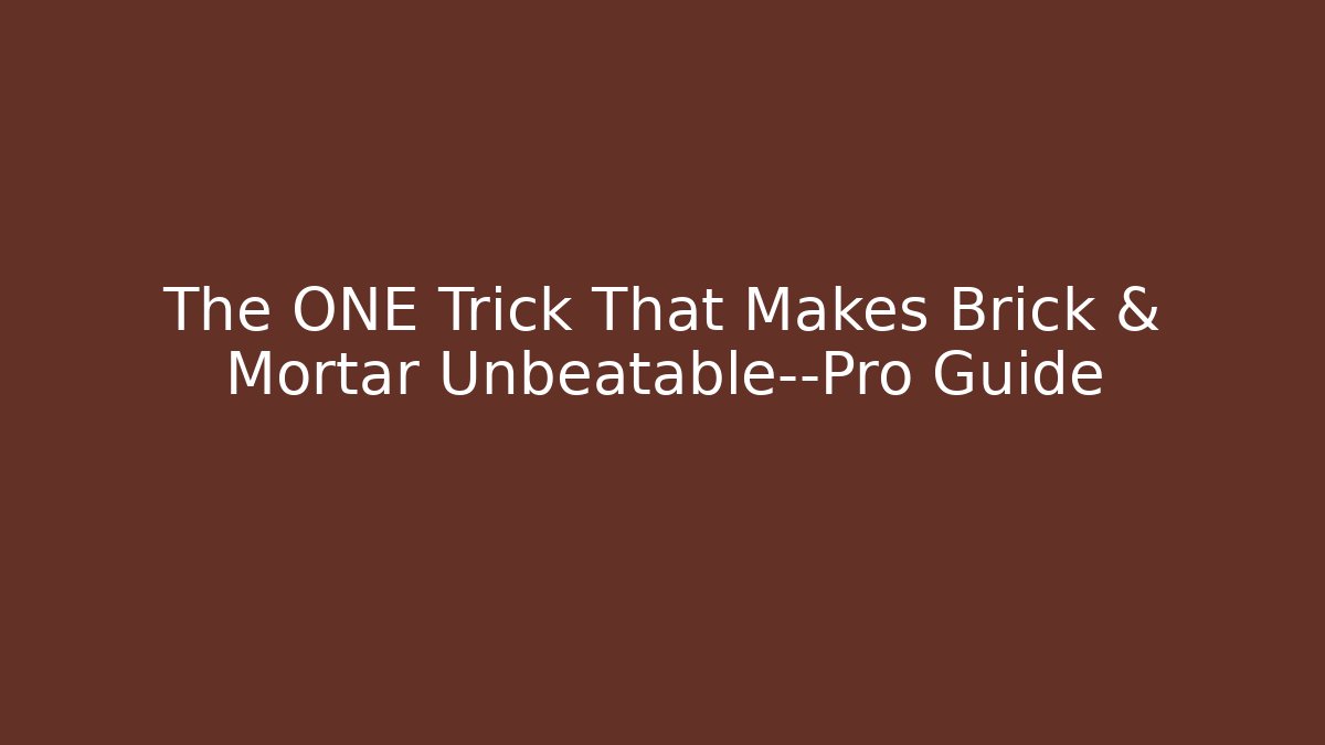 The ONE Trick That Makes Brick & Mortar Unbeatable—Pro Guide