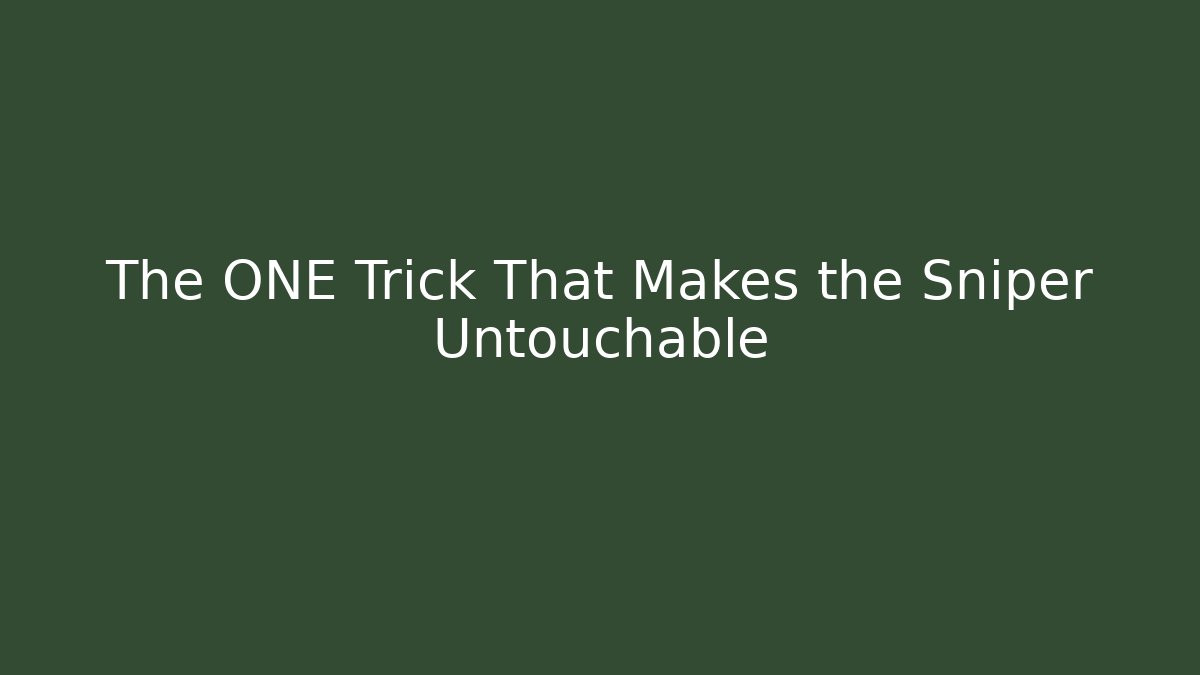 The ONE Trick That Makes the Sniper Untouchable