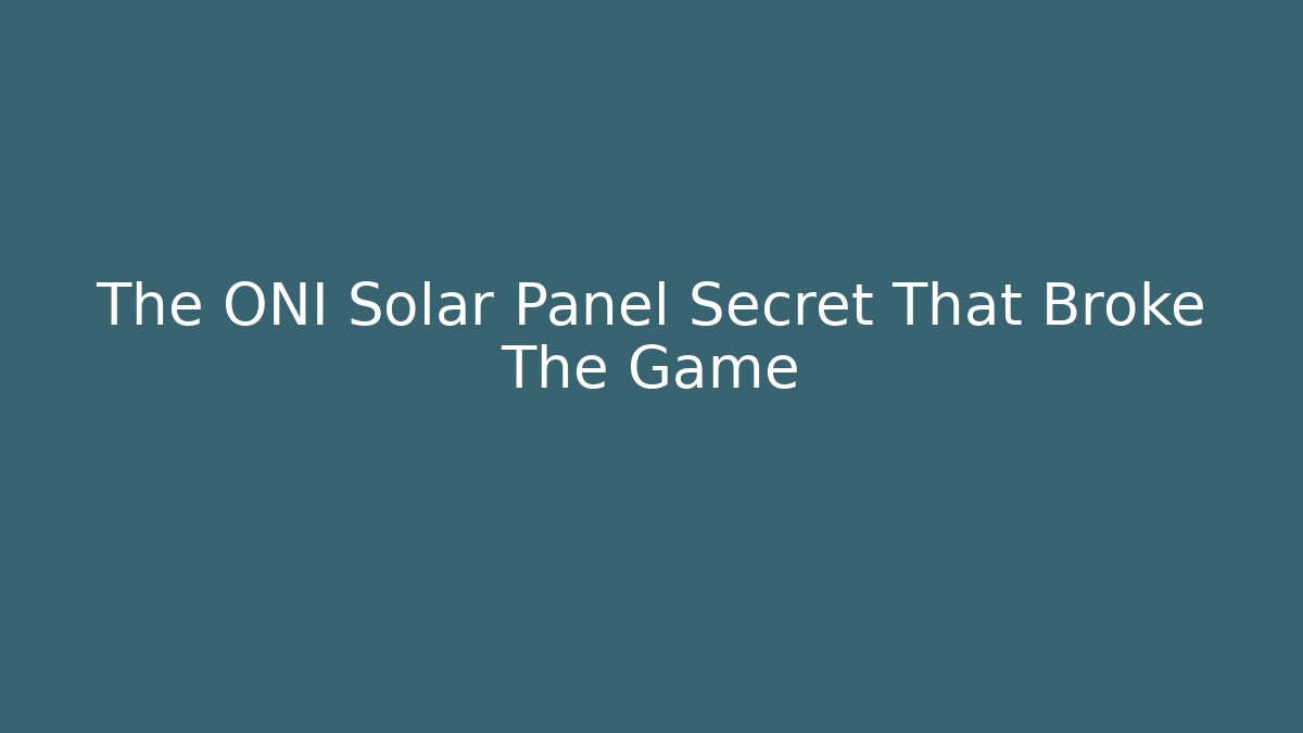 The ONI Solar Panel Secret That Broke The Game