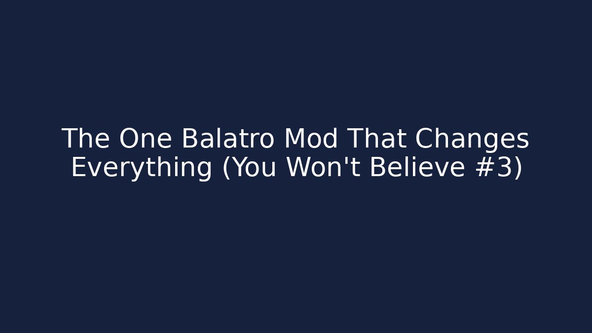 The One Balatro Mod That Changes Everything (You Won't Believe #3)