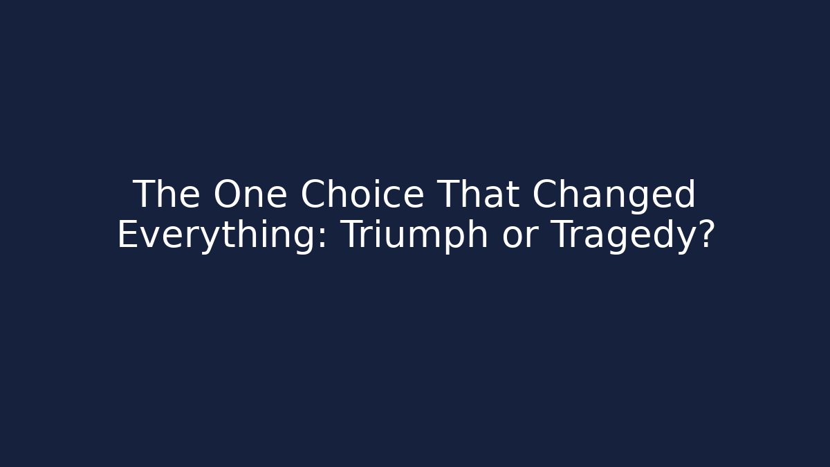 The One Choice That Changed Everything: Triumph or Tragedy? - Buddy Program