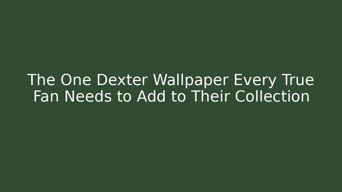 The One Dexter Wallpaper Every True Fan Needs to Add to Their Collection