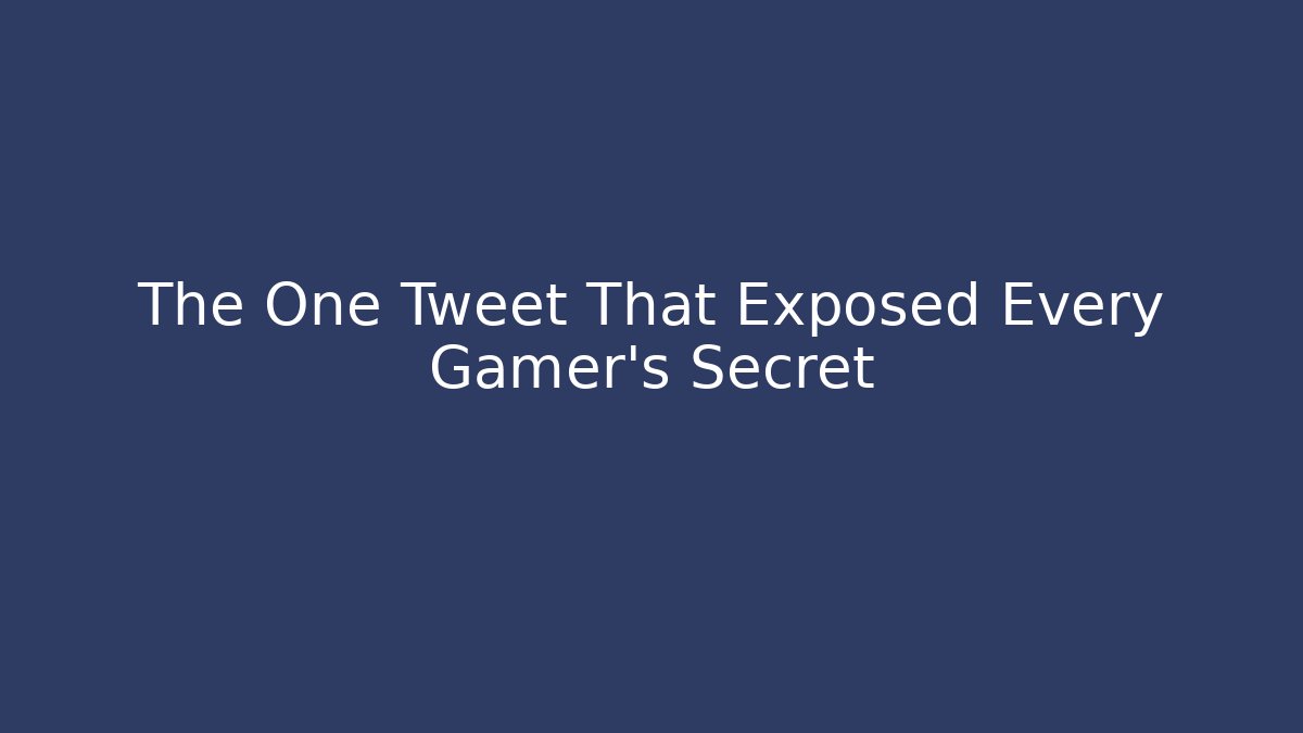The One Tweet That Exposed Every Gamer's Secret - Buddy Program