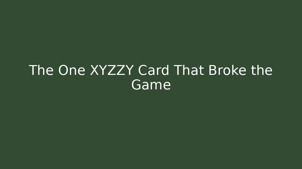 The One XYZZY Card That Broke the Game