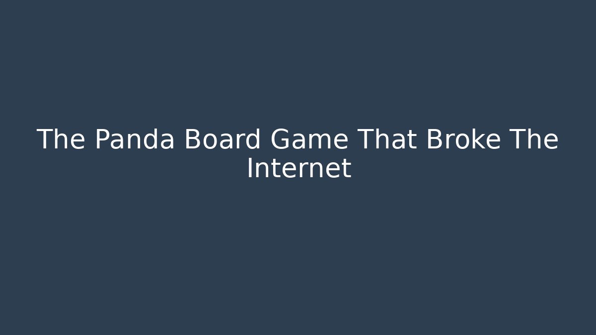 The Panda Board Game That Broke The Internet