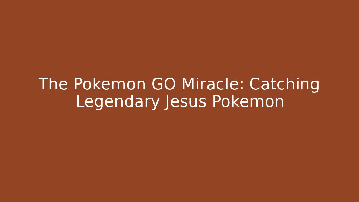 The Pokémon GO Miracle: Catching Legendary Jesus Pokémon - Buddy Program
