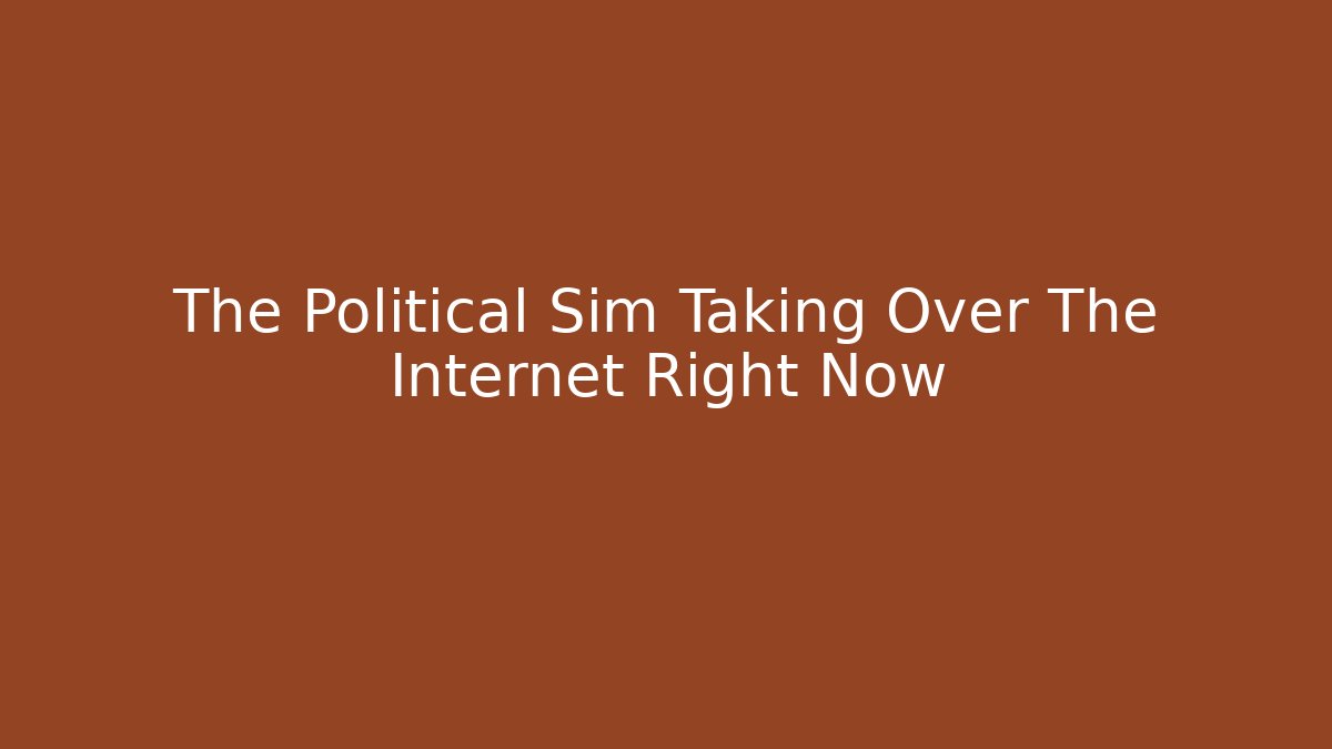 The Political Sim Taking Over The Internet Right Now - Buddy Program