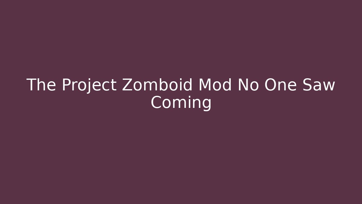 The Project Zomboid Mod No One Saw Coming - Buddy Program
