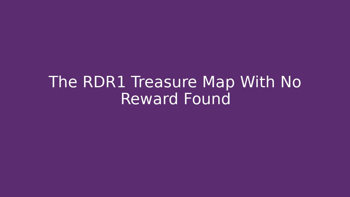 The RDR1 Treasure Map With No Reward Found