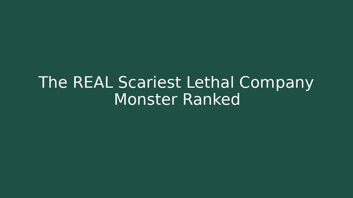 The REAL Scariest Lethal Company Monster Ranked