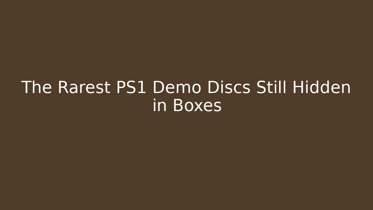 The Rarest PS1 Demo Discs Still Hidden in Boxes