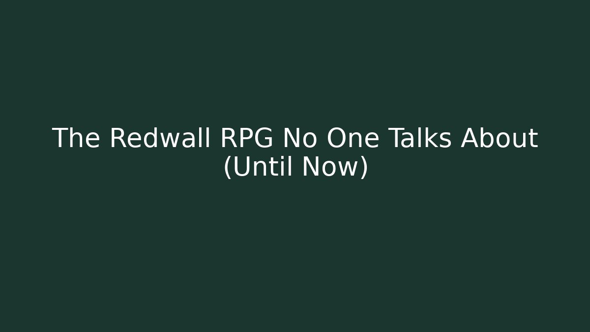 The Redwall RPG No One Talks About (Until Now)
