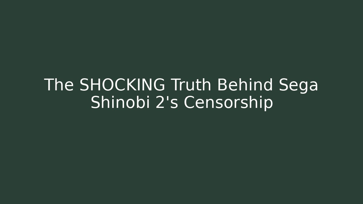 The SHOCKING Truth Behind Sega Shinobi 2's Censorship