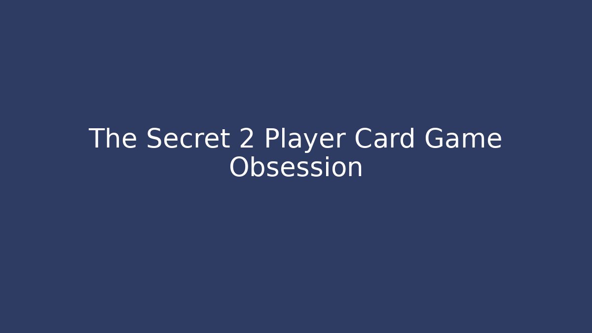 The Secret 2 Player Card Game Obsession - Buddy Program