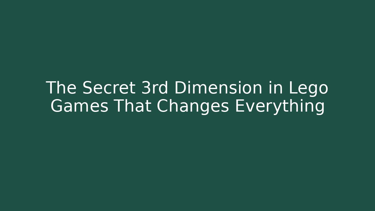 The Secret 3rd Dimension in Lego Games That Changes Everything