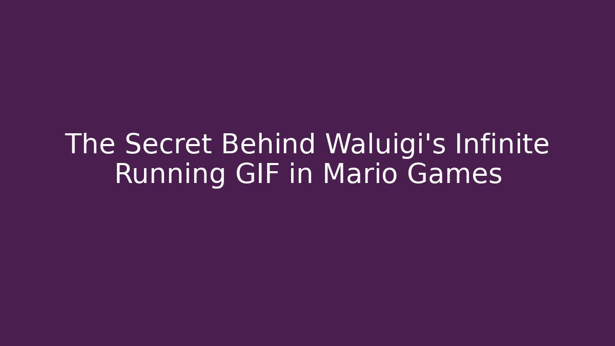 The Secret Behind Waluigi’s Infinite Running GIF in Mario Games
