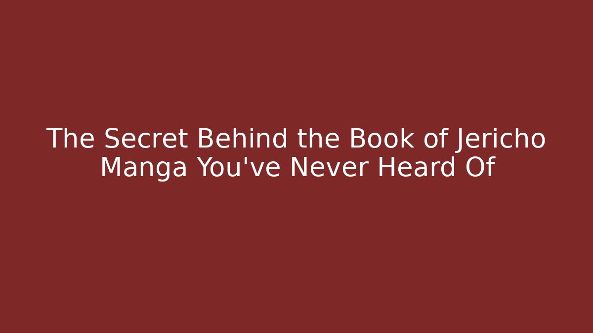 The Secret Behind the Book of Jericho Manga You’ve Never Heard Of - Buddy Program