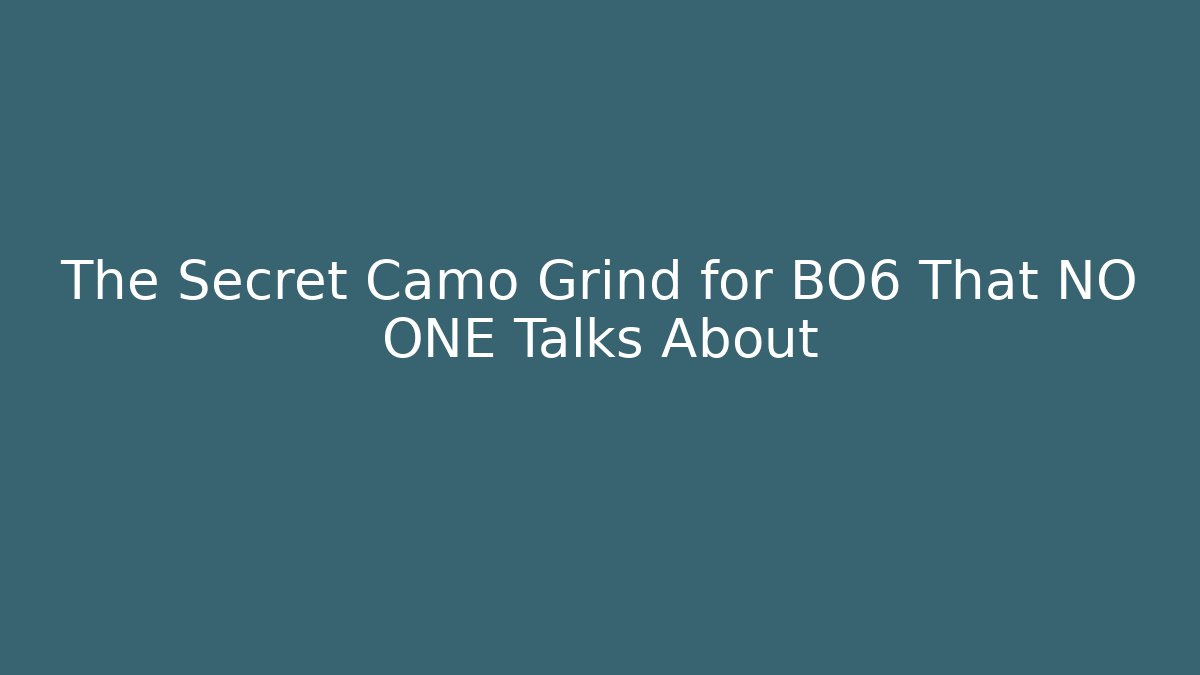 The Secret Camo Grind for BO6 That NO ONE Talks About