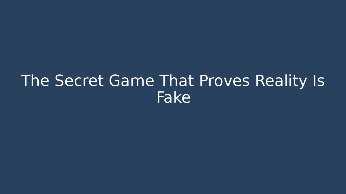 The Secret Game That Proves Reality Is Fake - Buddy Program