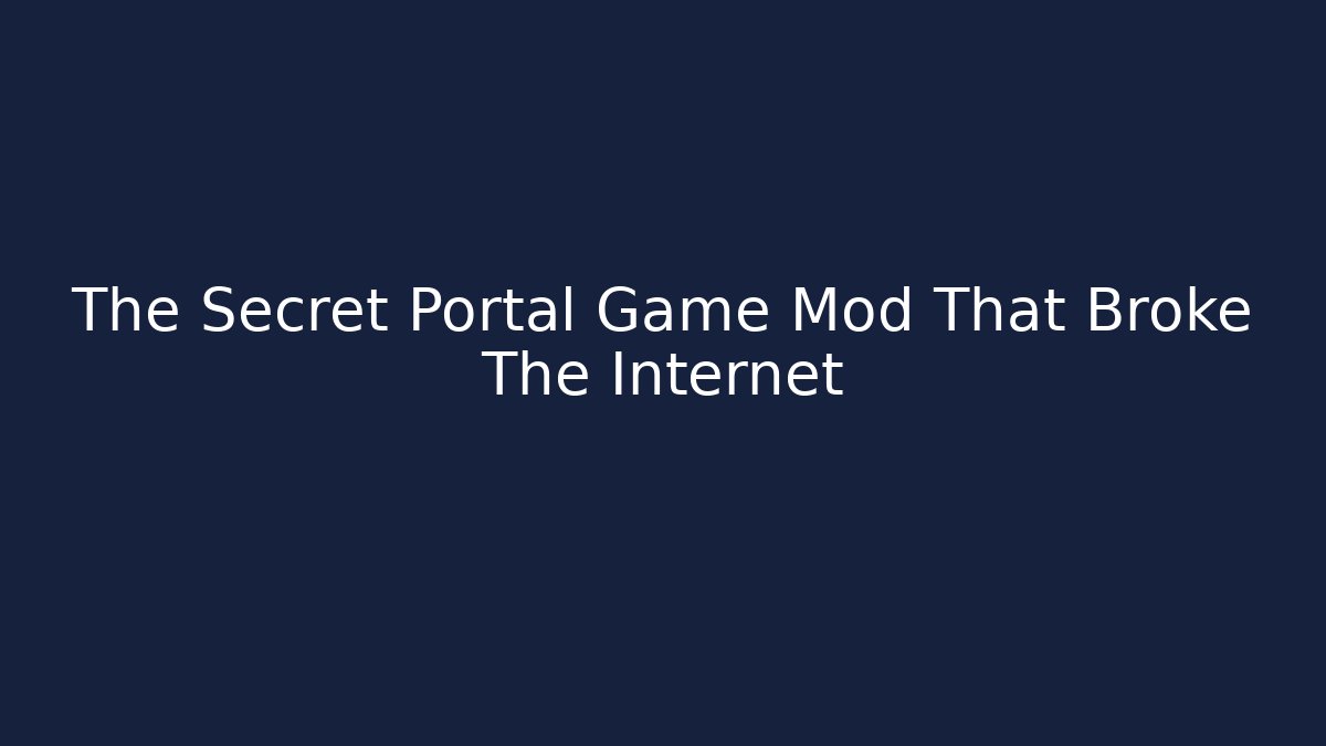 The Secret Portal Game Mod That Broke The Internet - Buddy Program