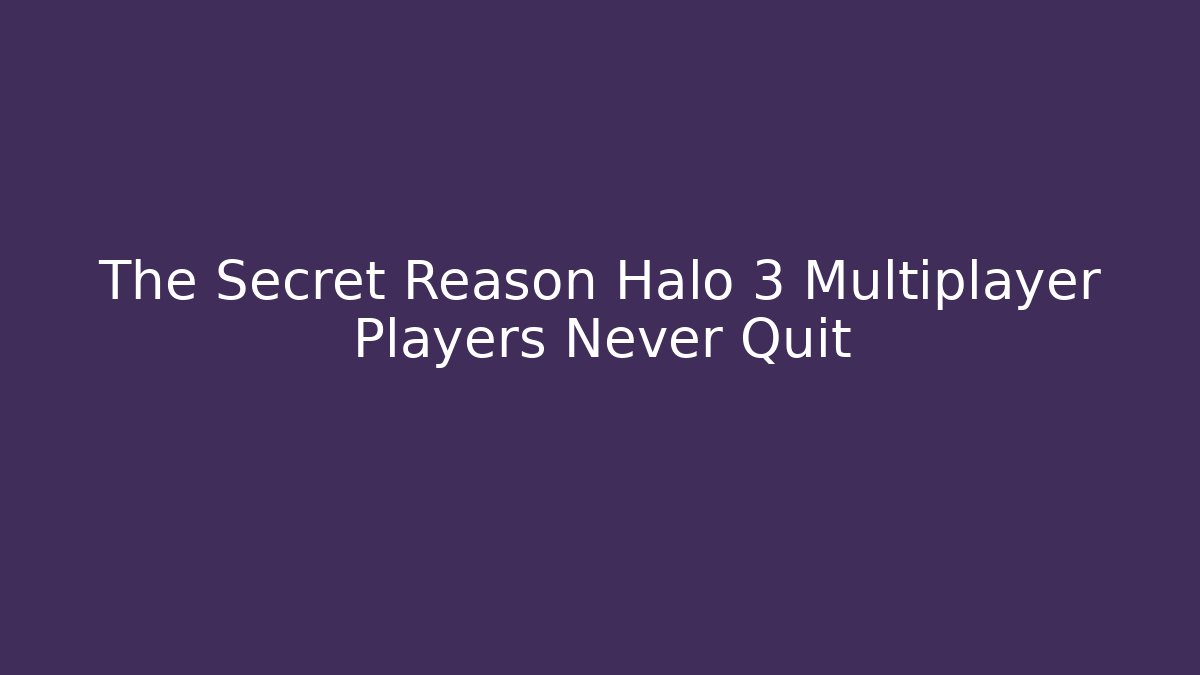 The Secret Reason Halo 3 Multiplayer Players Never Quit - Buddy Program