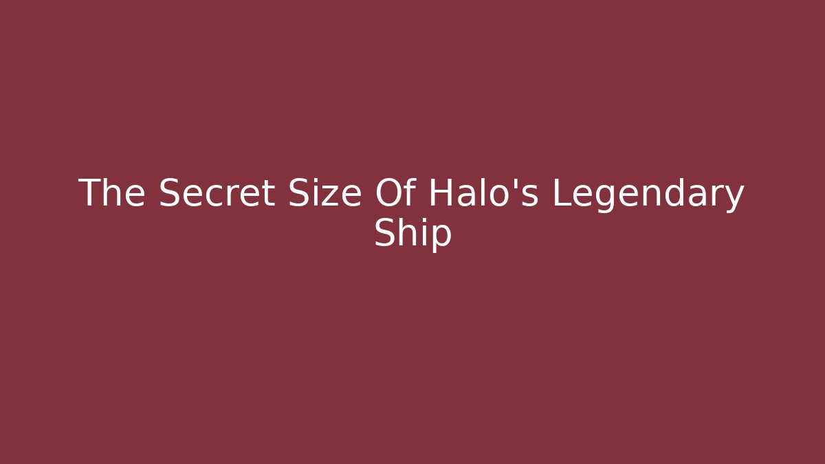 The Secret Size Of Halo's Legendary Ship - Buddy Program