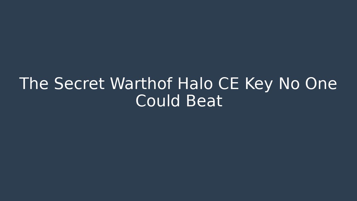 The Secret Warthof Halo CE Key No One Could Beat