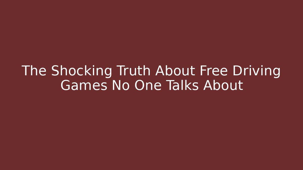The Shocking Truth About Free Driving Games No One Talks About - Buddy Program