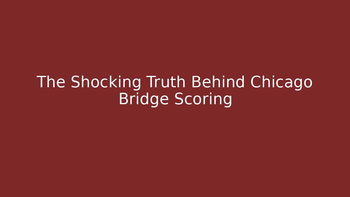 The Shocking Truth Behind Chicago Bridge Scoring - Buddy Program