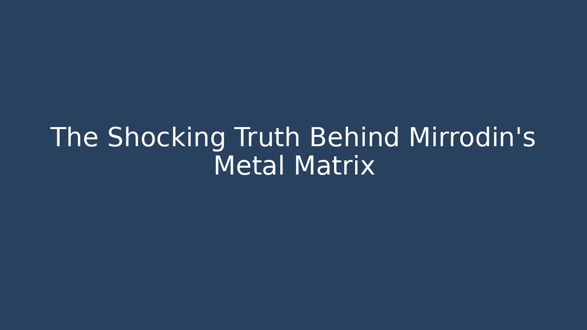 The Shocking Truth Behind Mirrodin's Metal Matrix