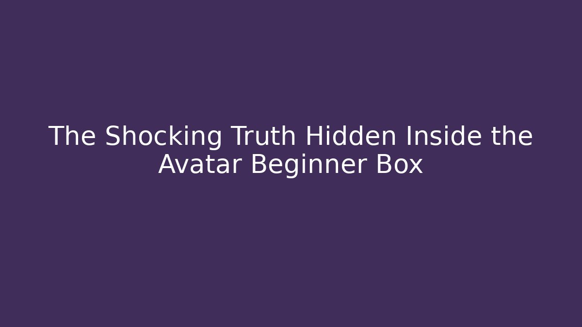 The Shocking Truth Hidden Inside the Avatar Beginner Box - Buddy Program