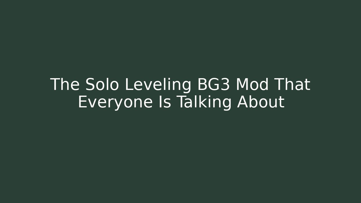 The Solo Leveling BG3 Mod That Everyone Is Talking About - Buddy Program