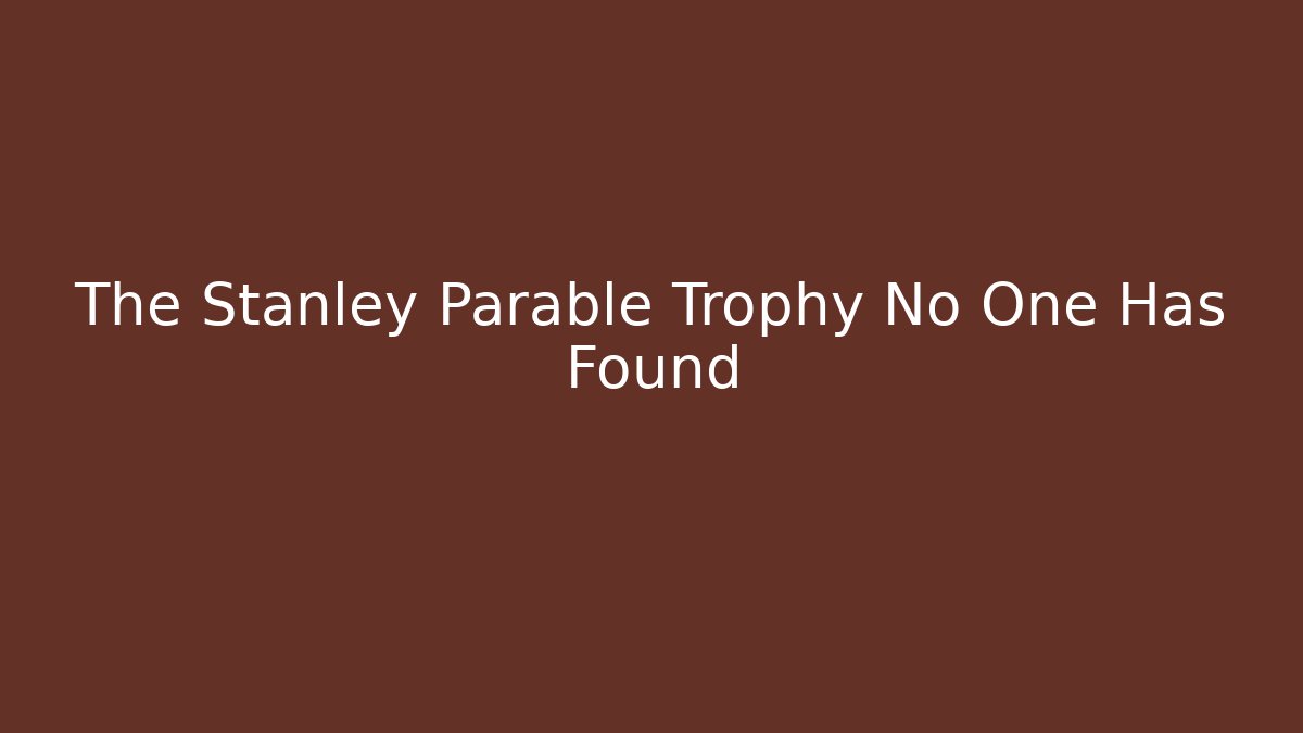 The Stanley Parable Trophy No One Has Found - Buddy Program