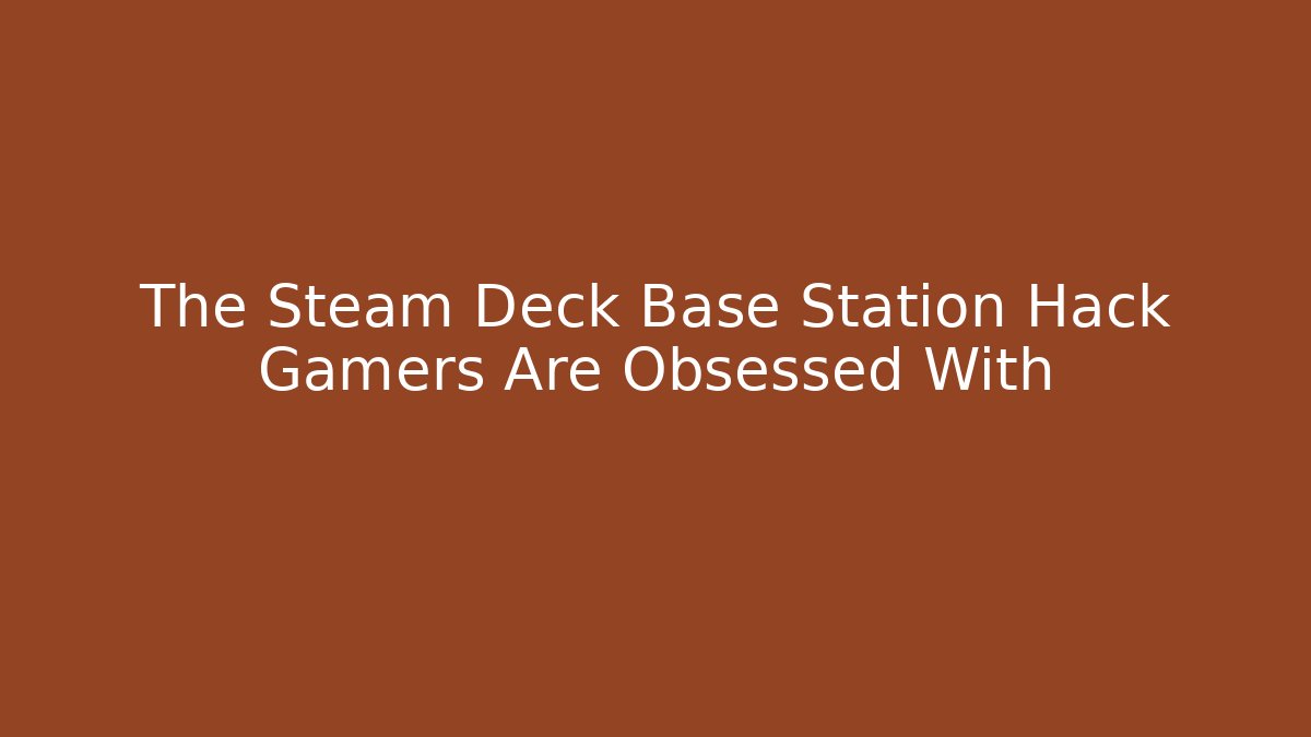 The Steam Deck Base Station Hack Gamers Are Obsessed With - Buddy Program