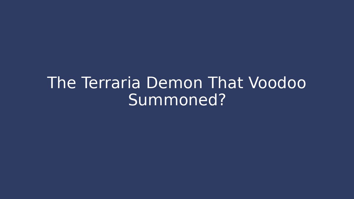 The Terraria Demon That Voodoo Summoned? - Buddy Program
