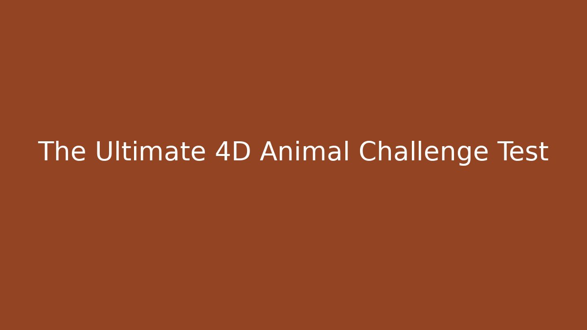 The Ultimate 4D Animal Challenge Test