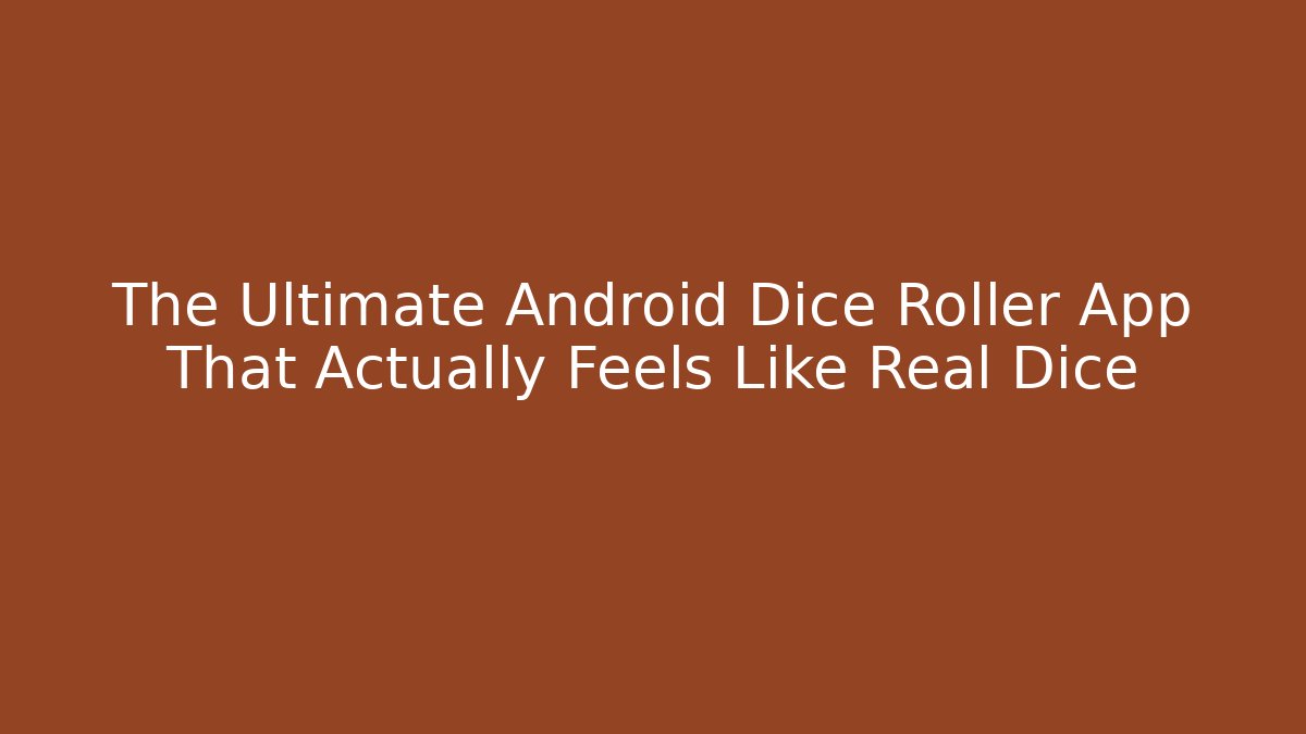 The Ultimate Android Dice Roller App That Actually Feels Like Real Dice - Buddy Program