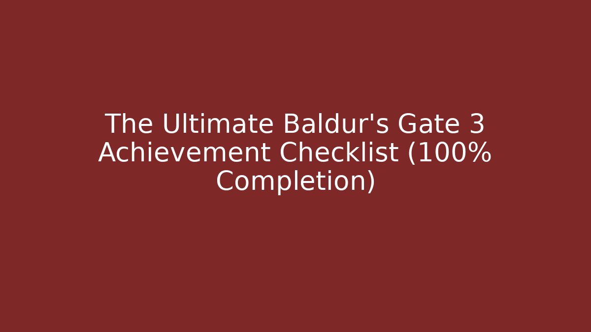 The Ultimate Baldur's Gate 3 Achievement Checklist (100% Completion) - Buddy Program